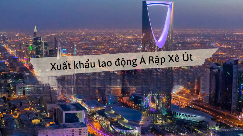 Tuyển Gấp Lao Động Đi Ả Rập